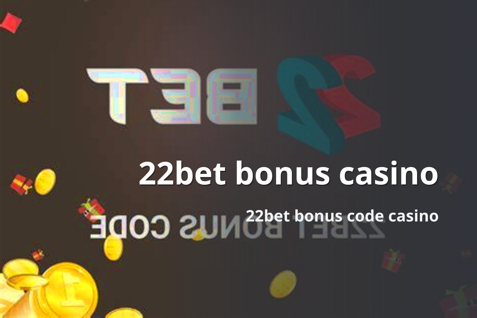 22bet bonus casino 22bet bonus code casino