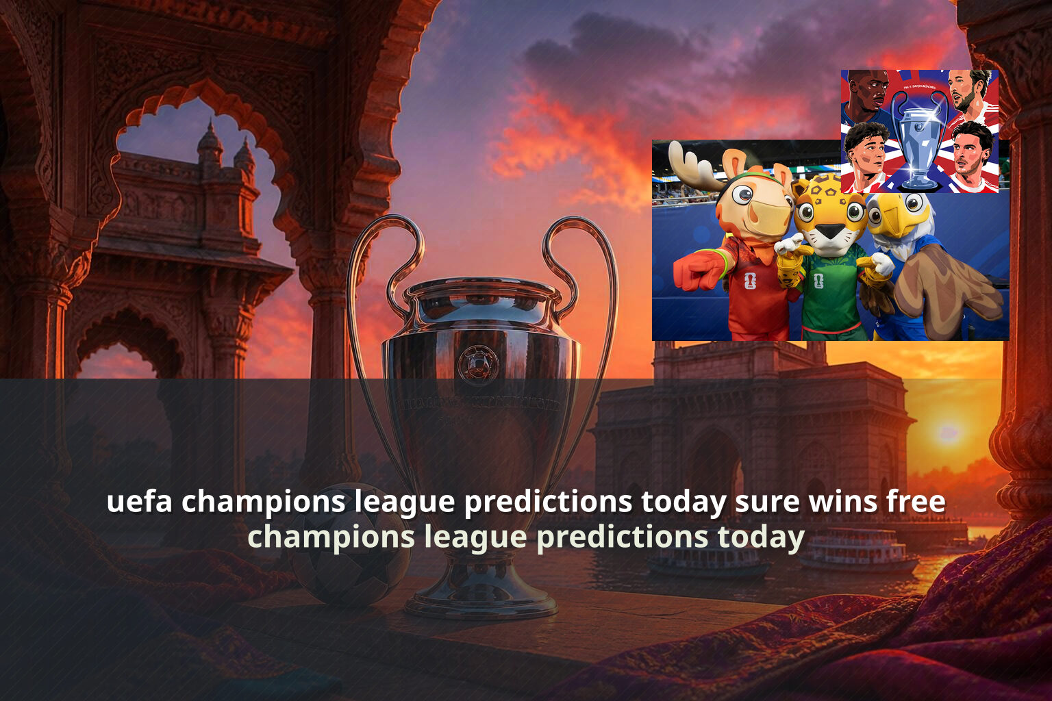 uefa champions league predictions today sure wins free champions league predictions today