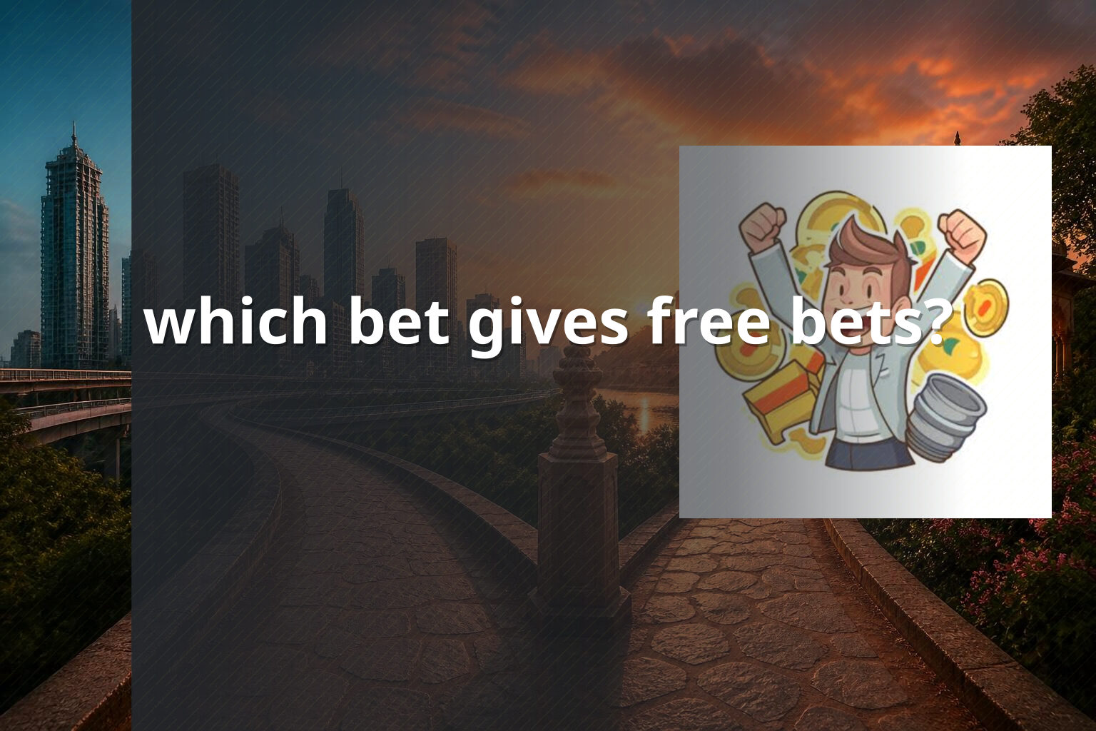 which bet gives free bets? - payment_and_bonus