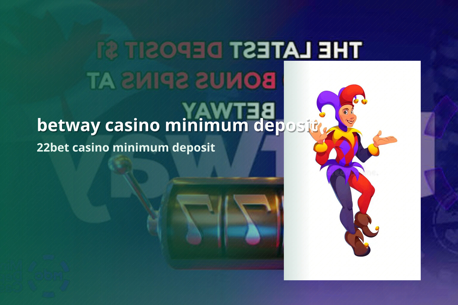 betway casino minimum deposit 22bet casino minimum deposit
