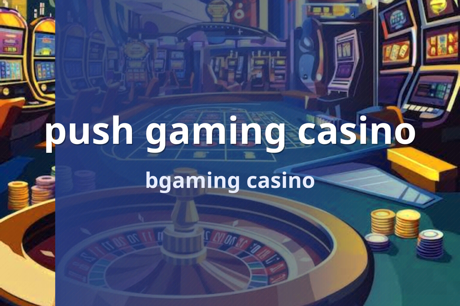 push gaming casino bgaming casino