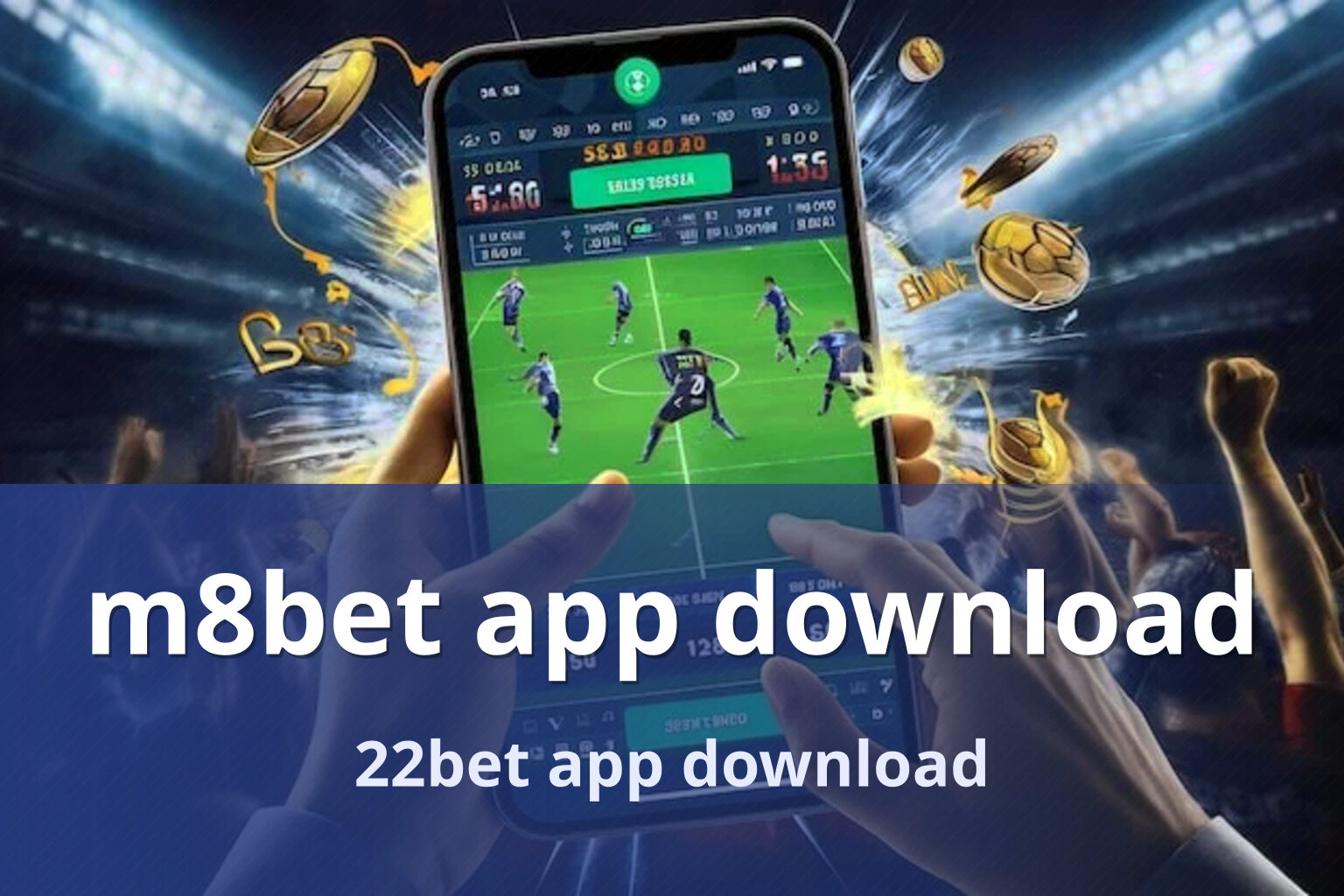m8bet app download 22bet app download