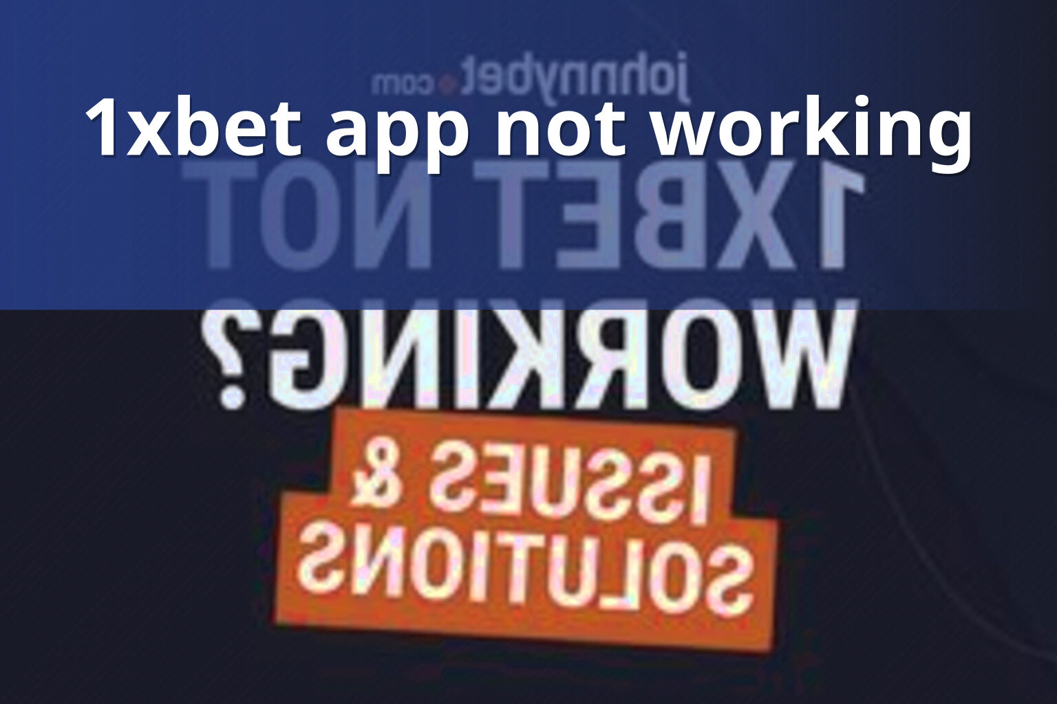 1xbet app not working - gaming_brand