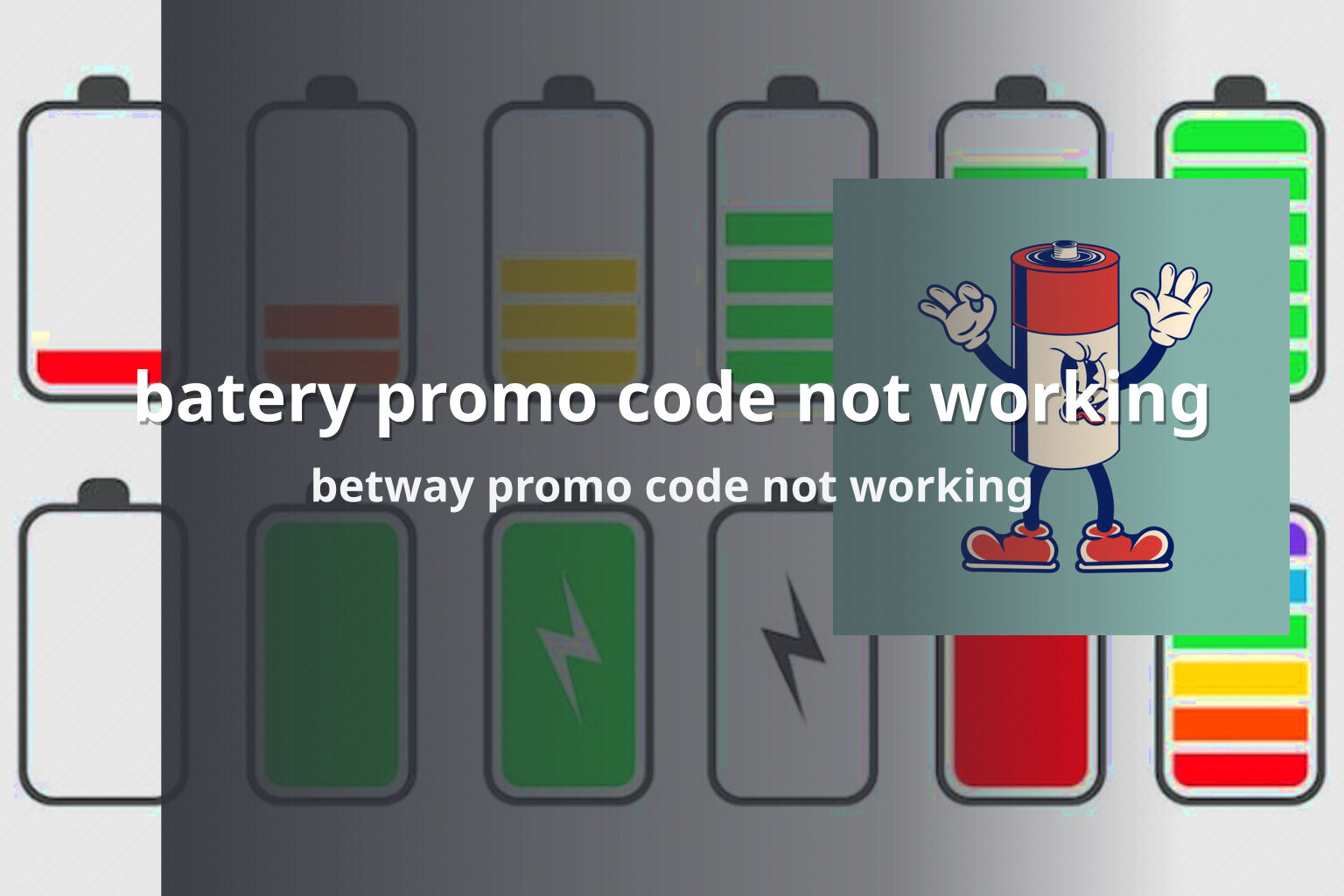 batery promo code not working betway promo code not working