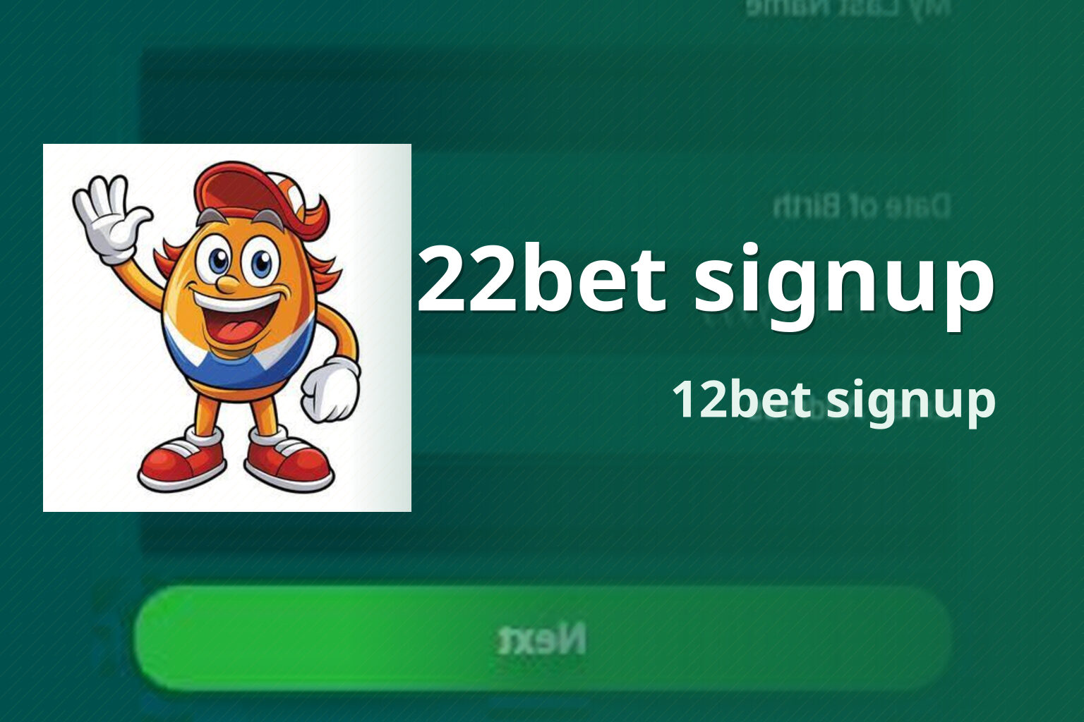 22bet signup 12bet signup