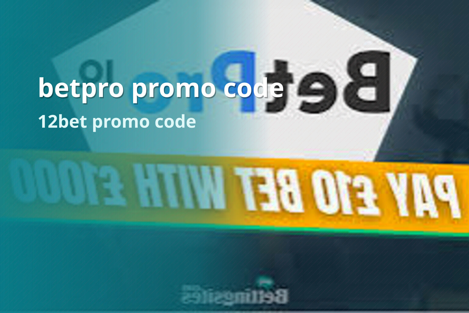 betpro promo code 12bet promo code