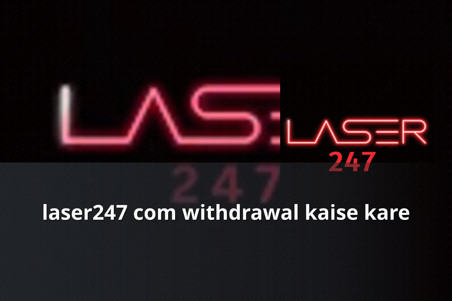 laser247 com withdrawal kaise kare - gaming_brand