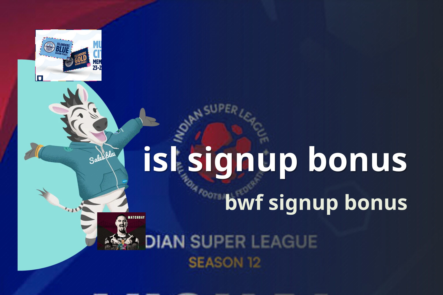 isl signup bonus bwf signup bonus