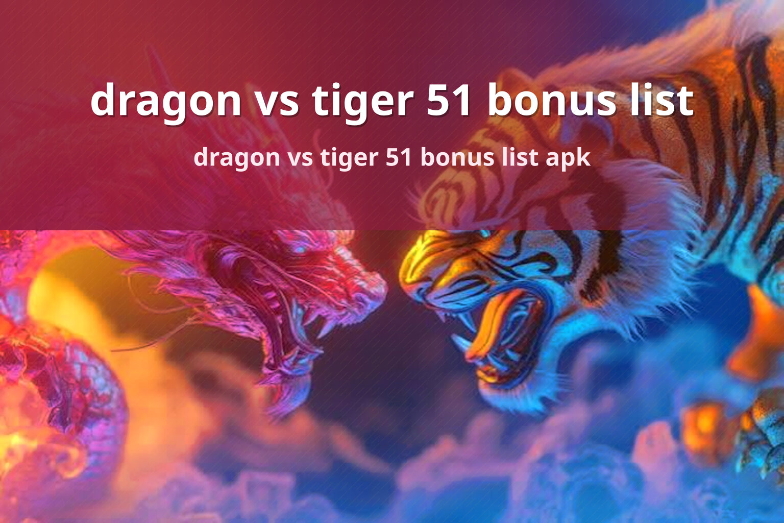dragon vs tiger 51 bonus list dragon vs tiger 51 bonus list apk