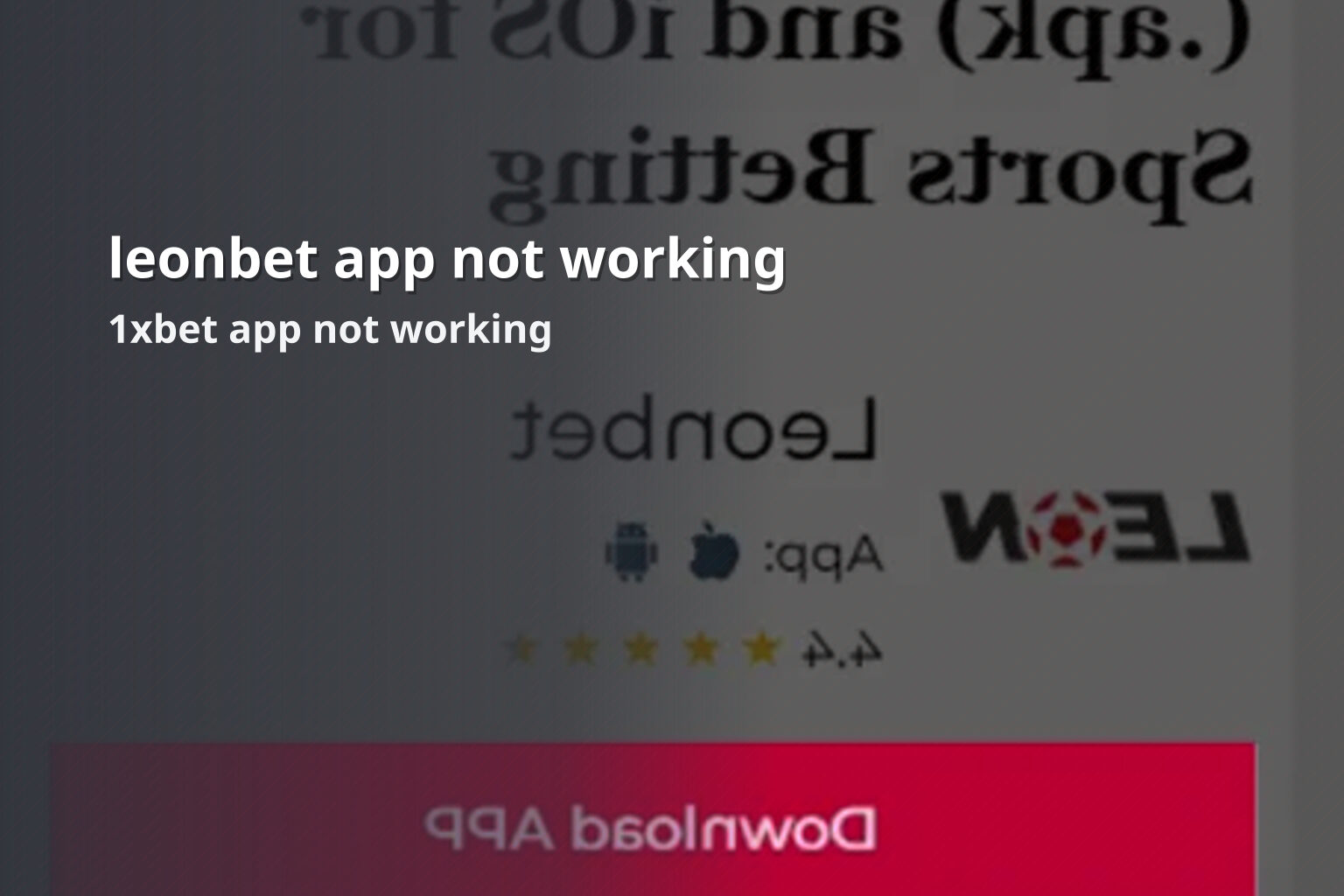 leonbet app not working 1xbet app not working