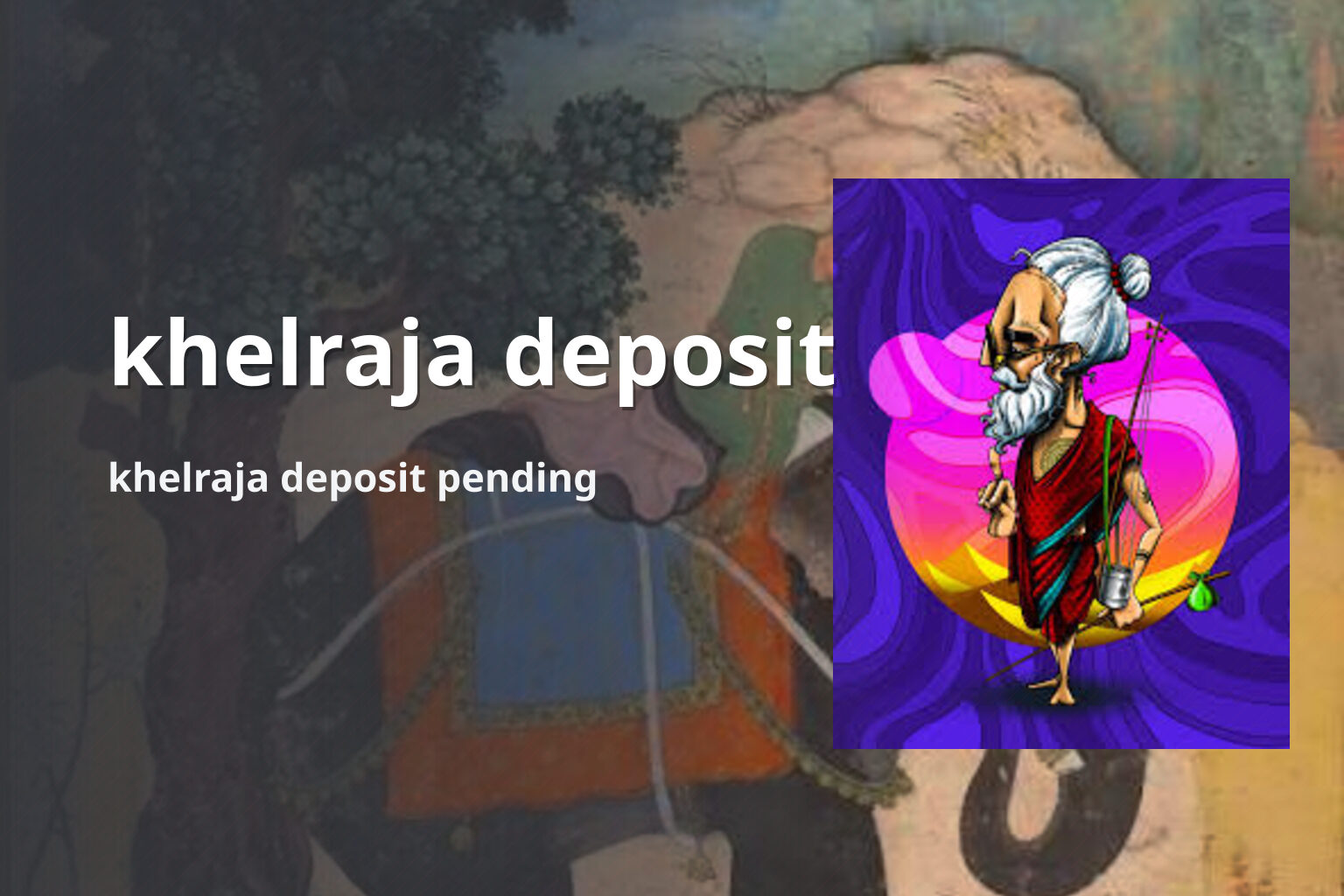 khelraja deposit khelraja deposit pending